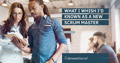 Article: What I Wish I'd Known As A New Scrum Master