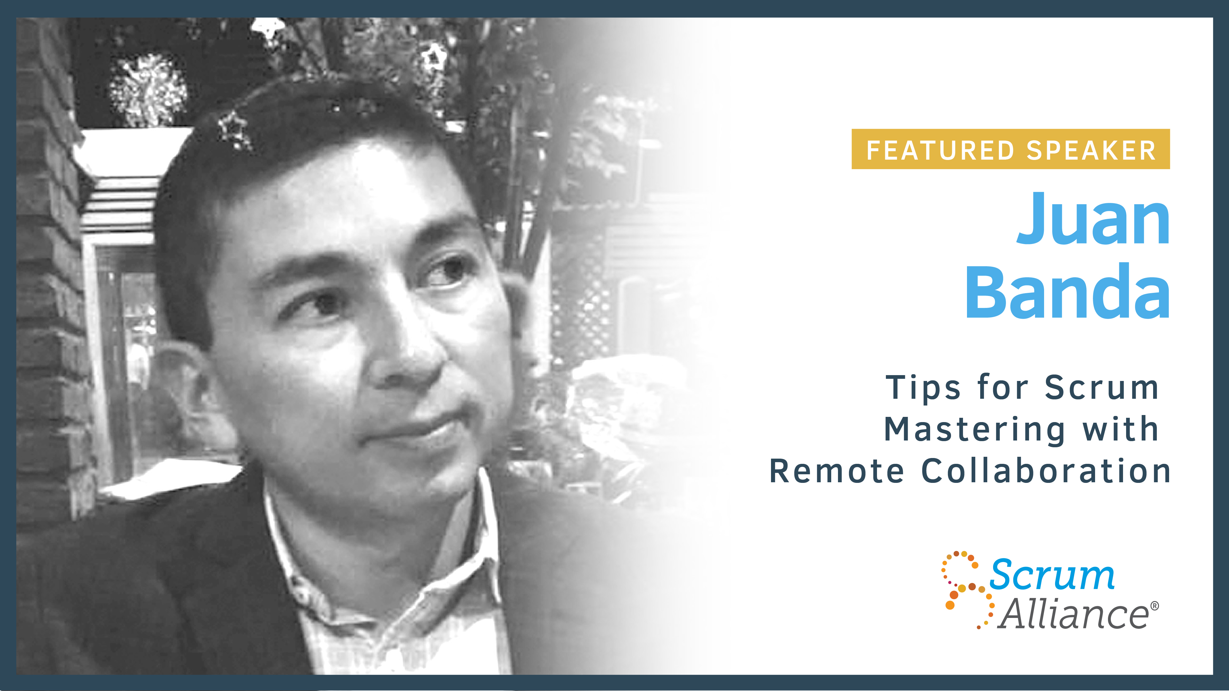Related Video - Tips for Scrum Mastering with Remote Collaboration