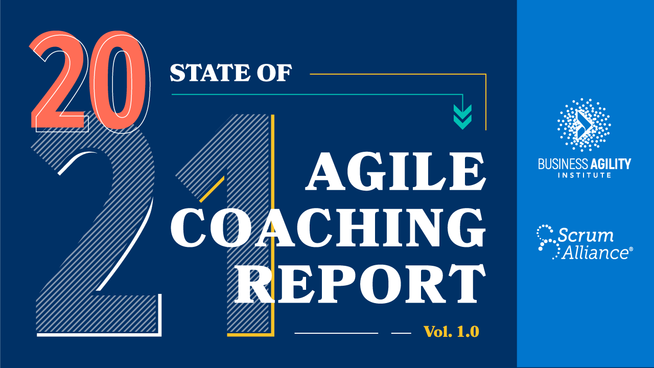 Related Article: 2021 State of Agile Coaching Report